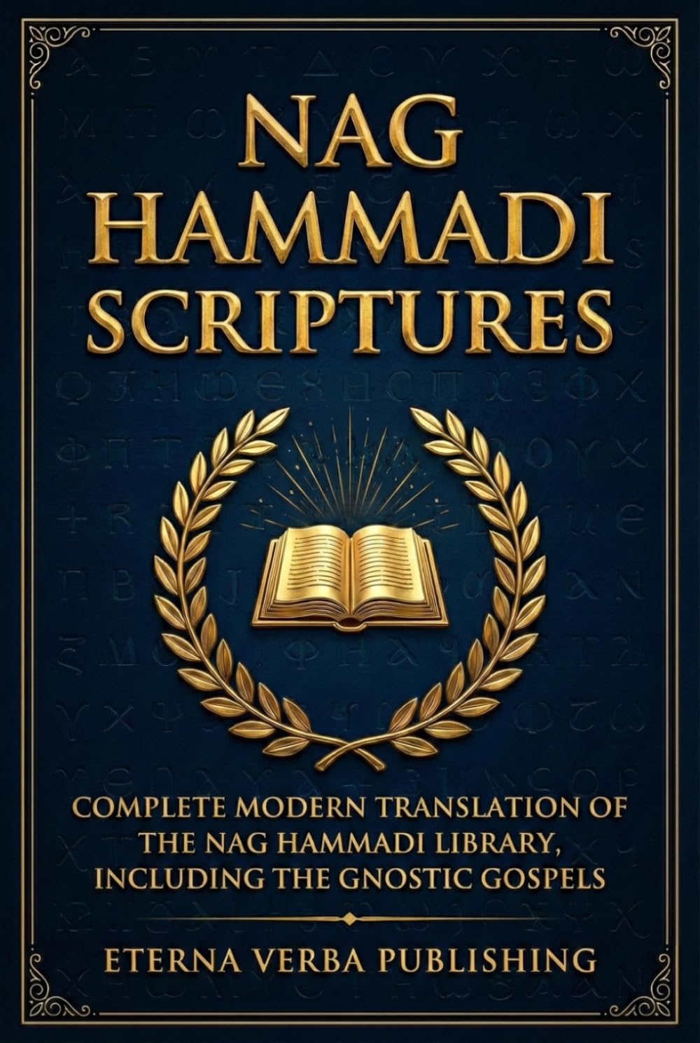 Nag Hammadi Scriptures: Complete Modern Translation of the Nag