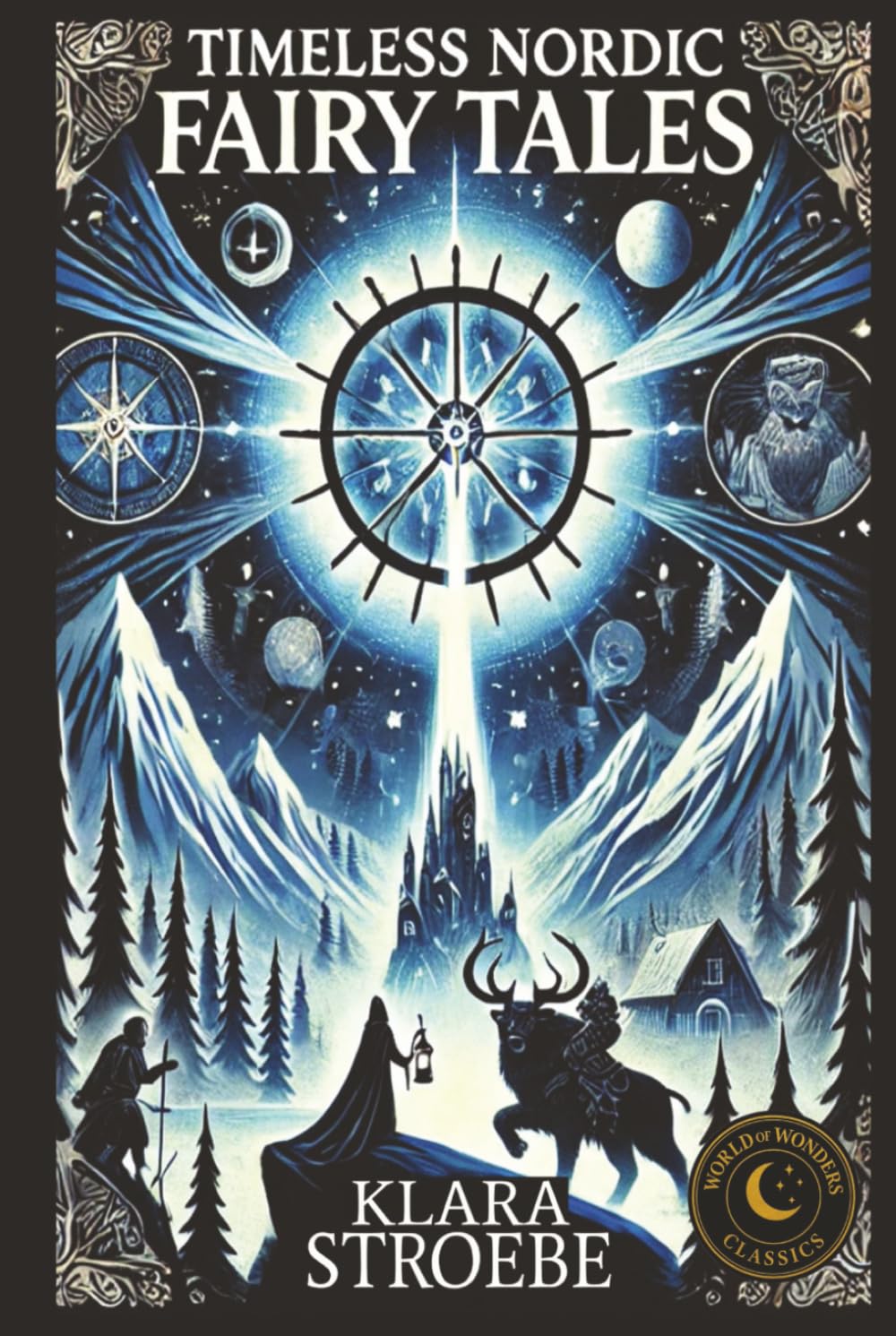Timeless Nordic Fairy Tales: Old Stories of Trolls, Magic, Giants, and Heroic Adventures from Scandinavian, Icelandic, and Finnish Folklore