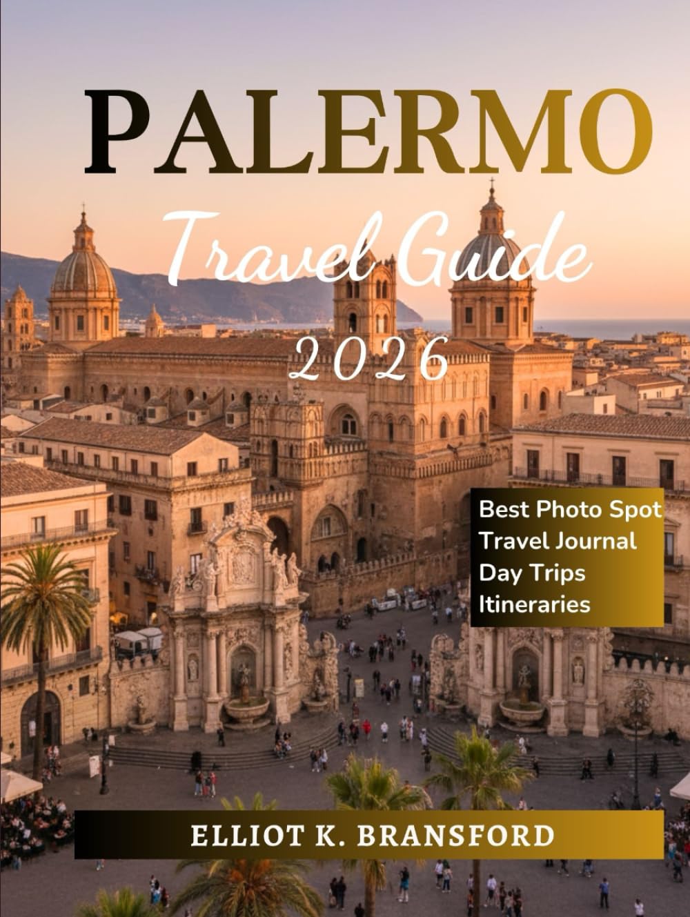 Palermo Travel Guide 2026: Discover Sicily's Capital