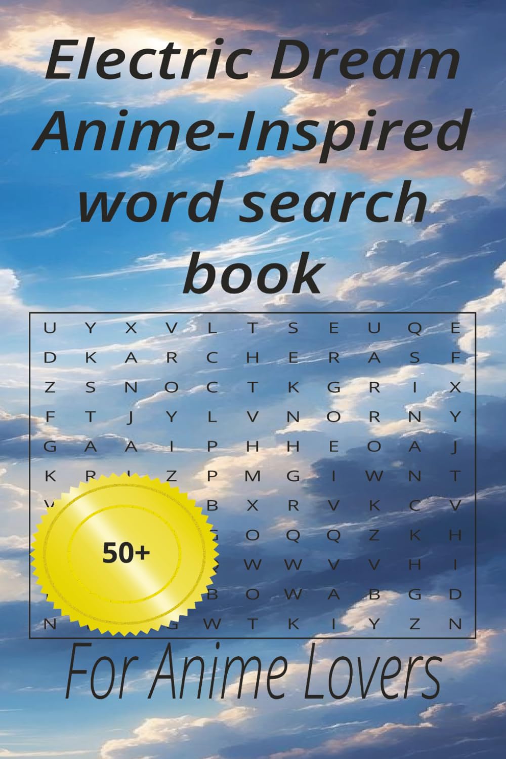 Electric Dream Anime-Inspired word search book: For Anime Lovers to have fun with 50+ puzzles at home and holliday (Anime series)