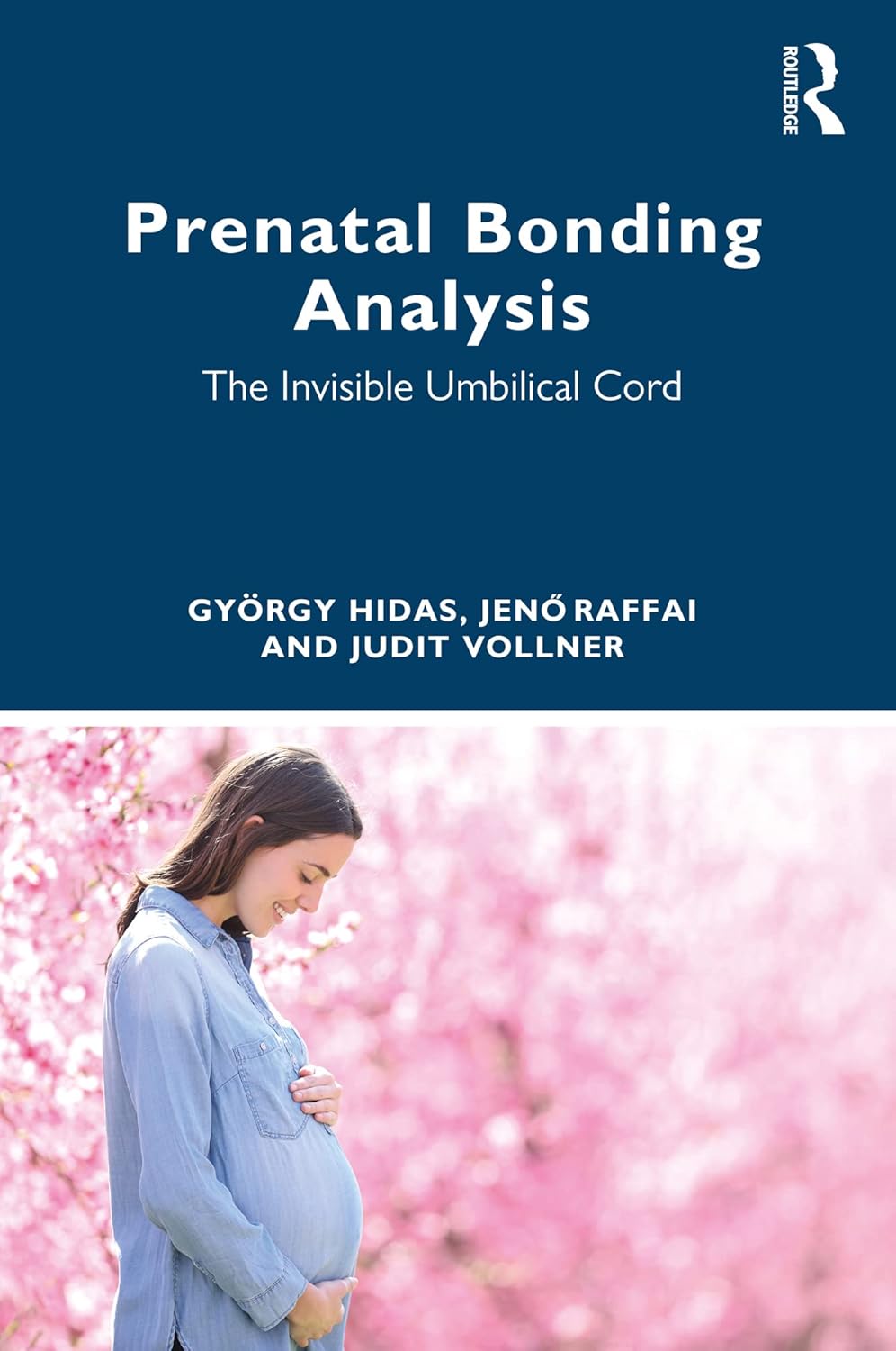 Prenatal Bonding Analysis: The Invisible Umbilical Cord      1st Edition, Kindle Edition