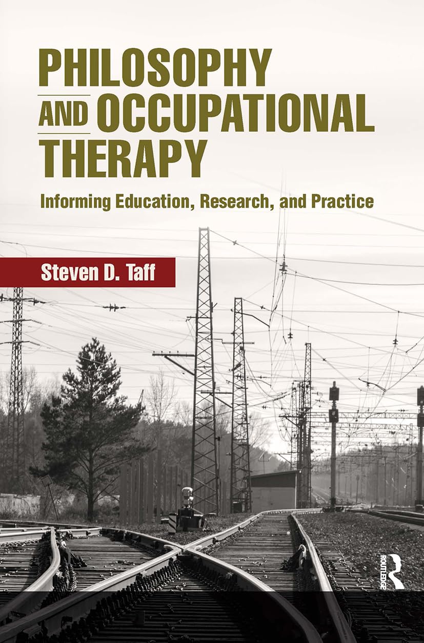 Philosophy and Occupational Therapy: Informing , (author)..