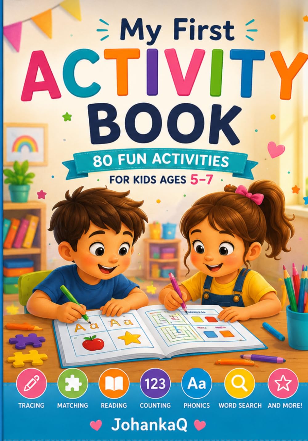 My first activity book: 80 Fun activities for Kids ages 5-7