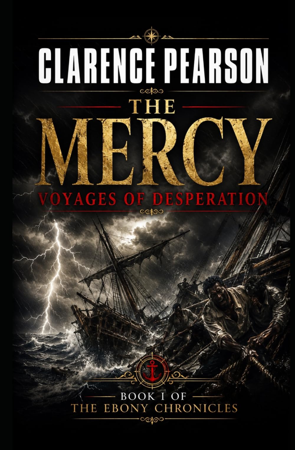 THE MERCY: Voyages of Desperation Book I of The Ebony Chronicles