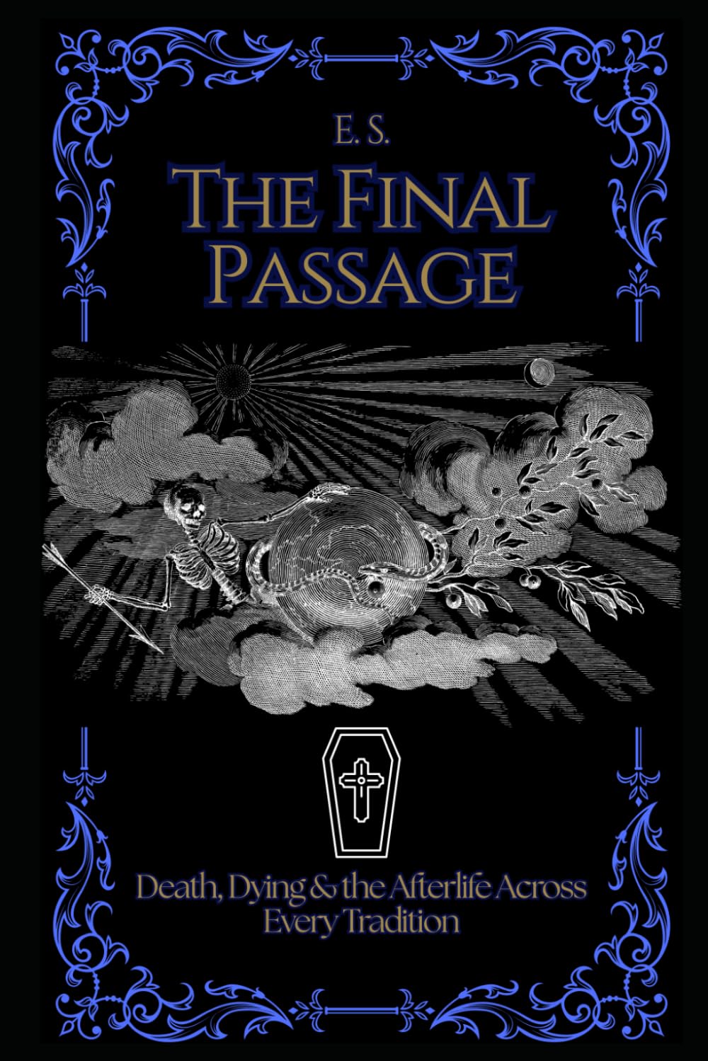 The Final Passage: Death, Dying & the Afterlife Across Every Tradition (Interfaith Devotional Series)