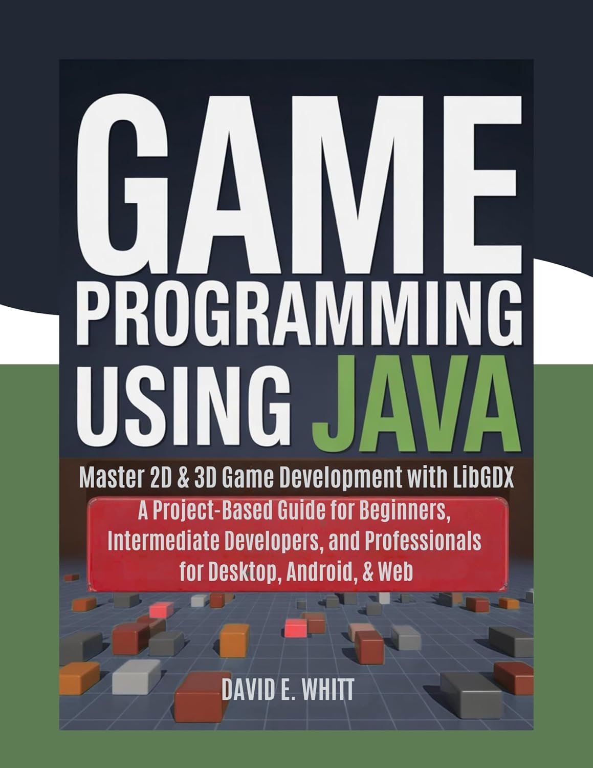 Game programming using Java: Master 2D & 3D Game Development with ...