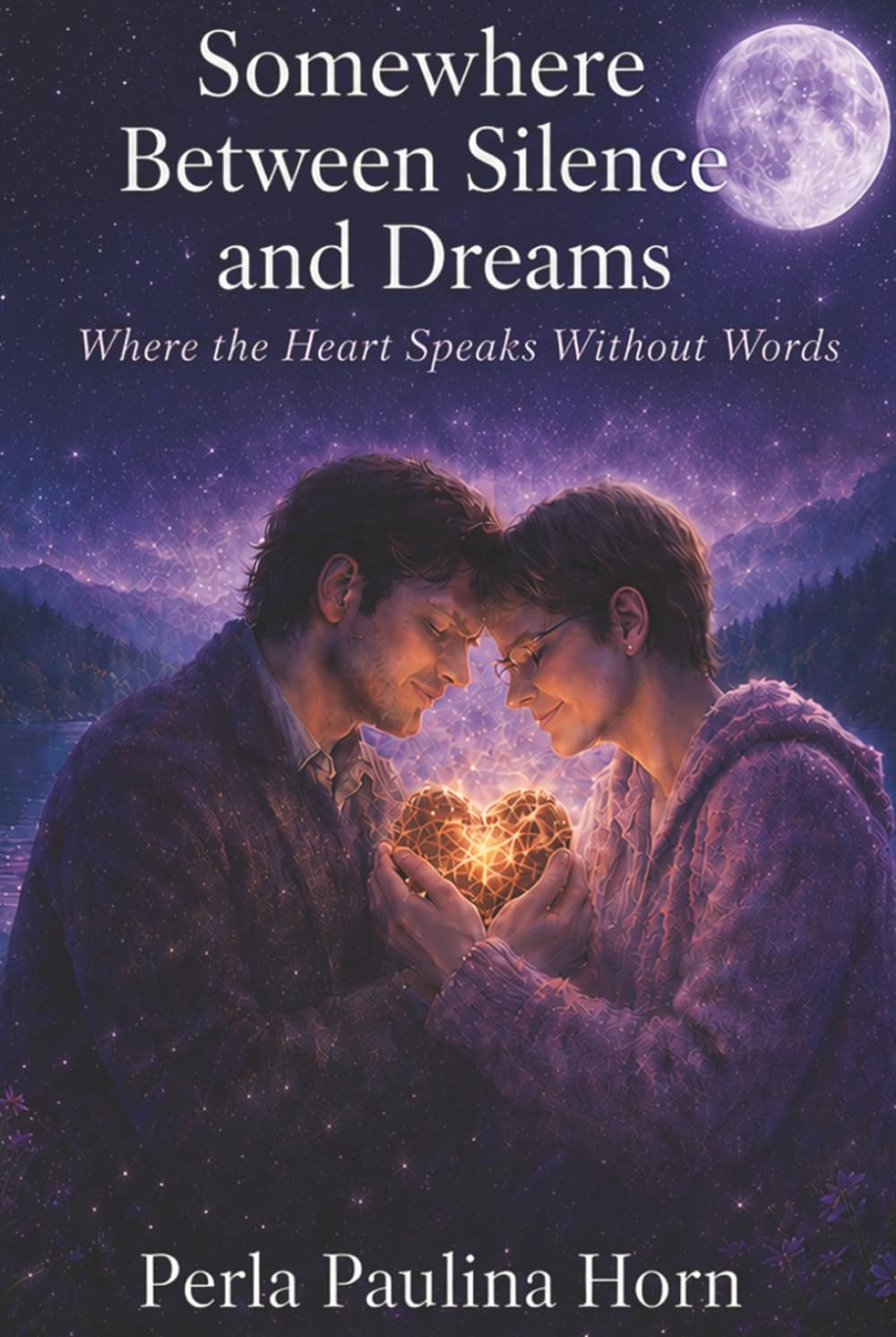 Somewhere Between Silence And Dreams: Where The Heart Speaks Without Words