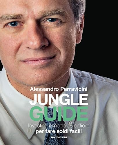 Jungle Guide. Investire: il modo più difficile per fare soldi facili