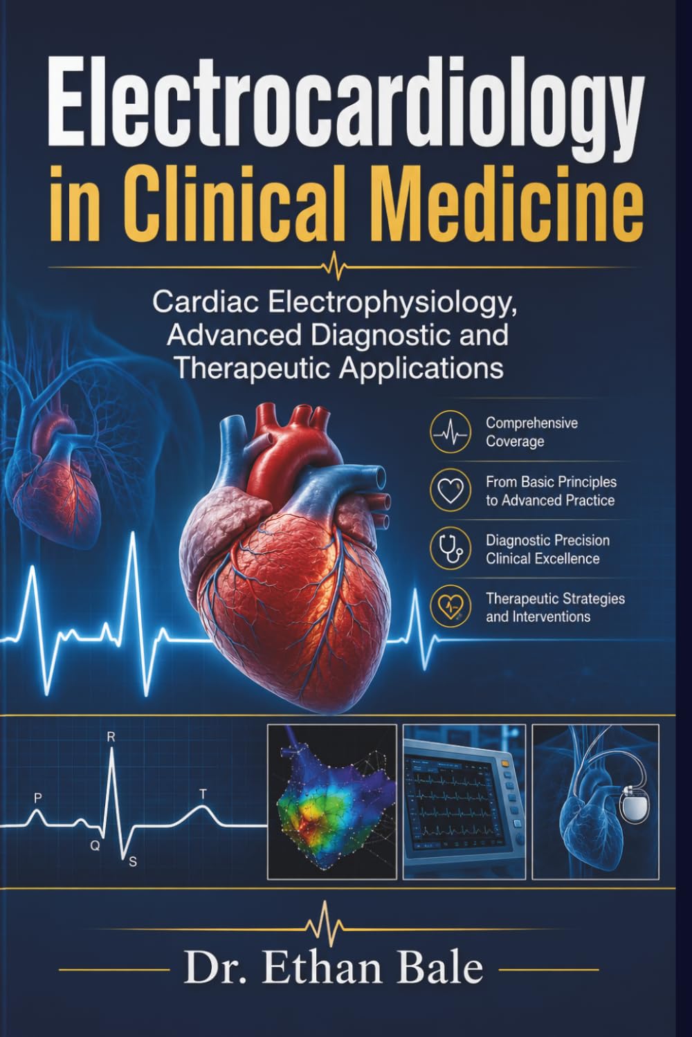 Electrocardiology in Clinical Medicine: Cardiac Electrophysiology, Advanced Diagnostic and Therapeutic Applications
