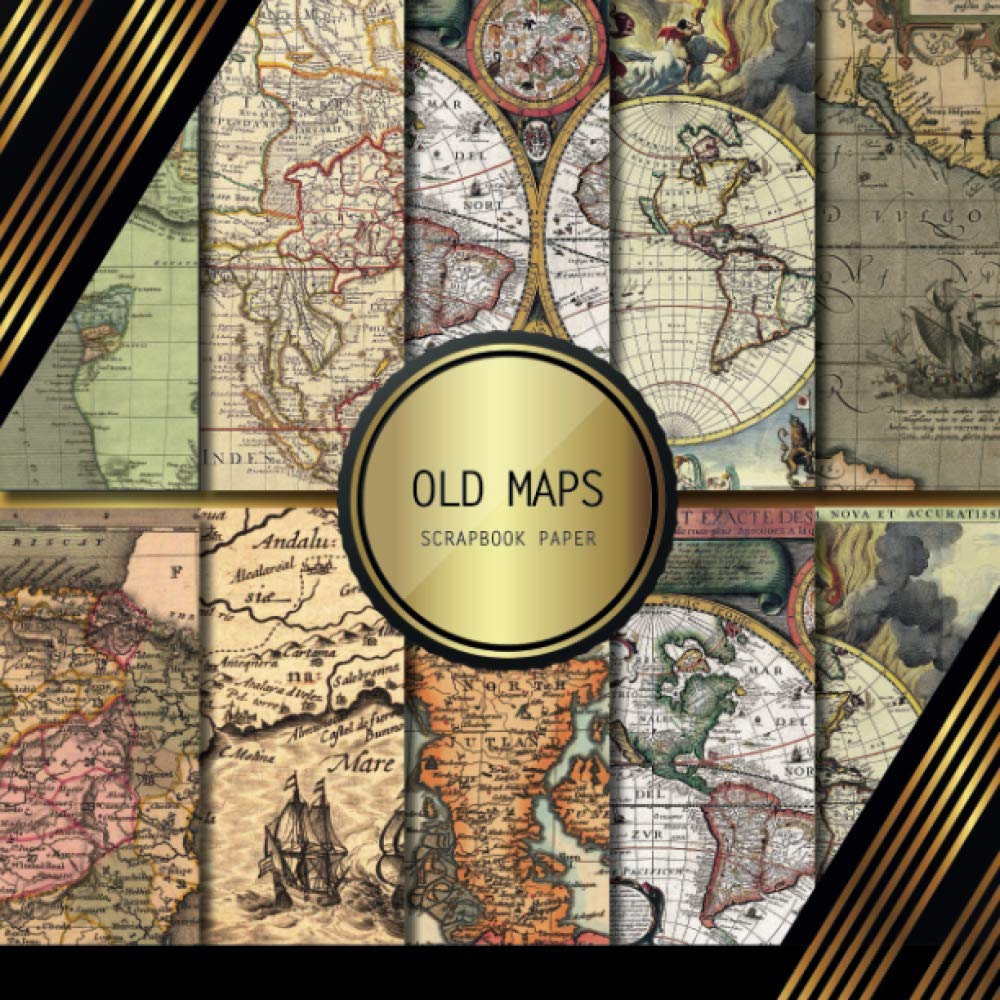 Scrapbook Paper: Old Maps: Double Sided Craft Paper For Card Making, Origami & DIY Projects | Scrapbooking Paper Pad