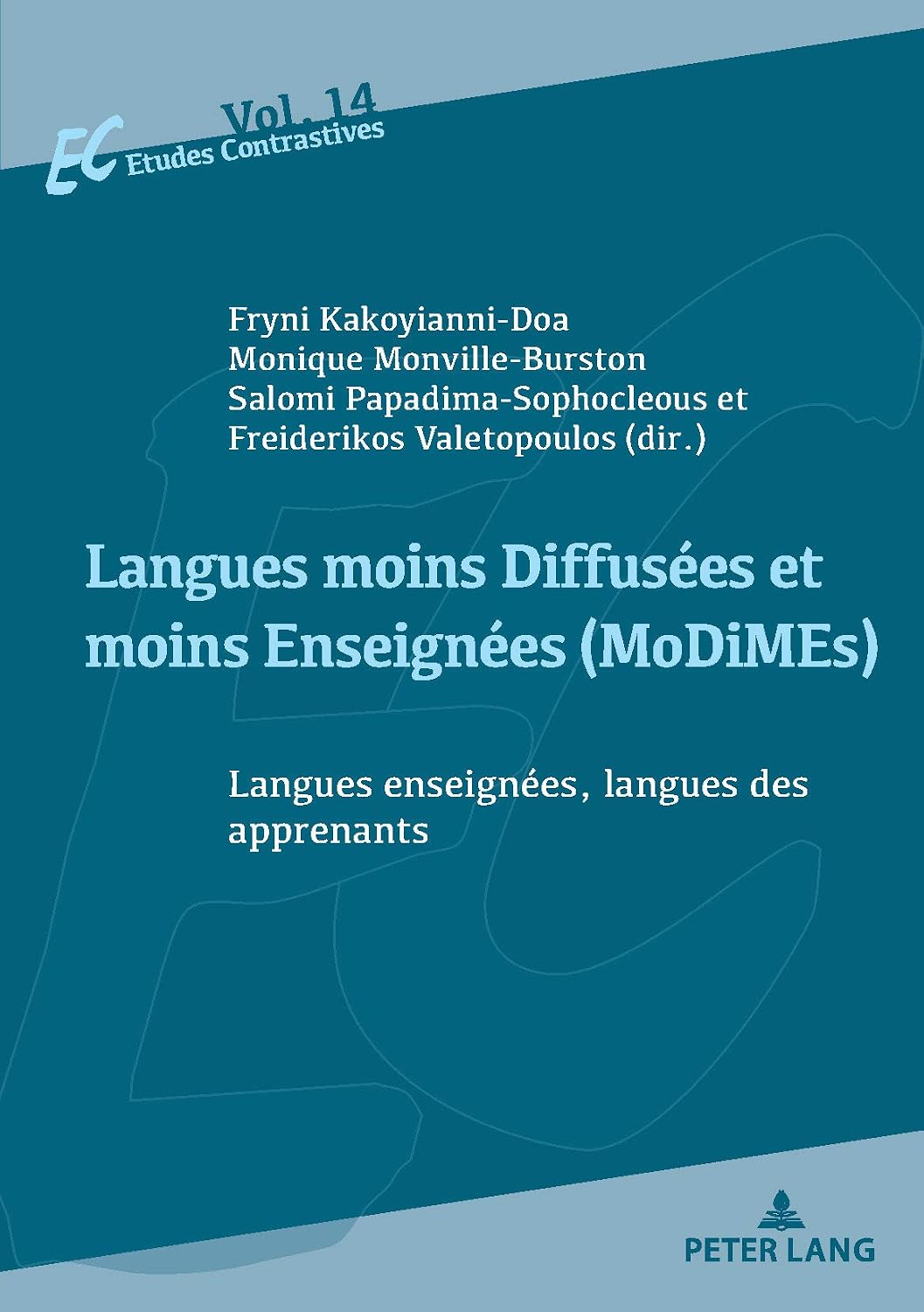 Langues moins Diffusées et moins Enseignées (MoDiMEs)/Less Widely Used and Less Taught languages: Langues enseignées, langues des apprenants/Language ... Contrastive Studies t. 14) (French Edition)