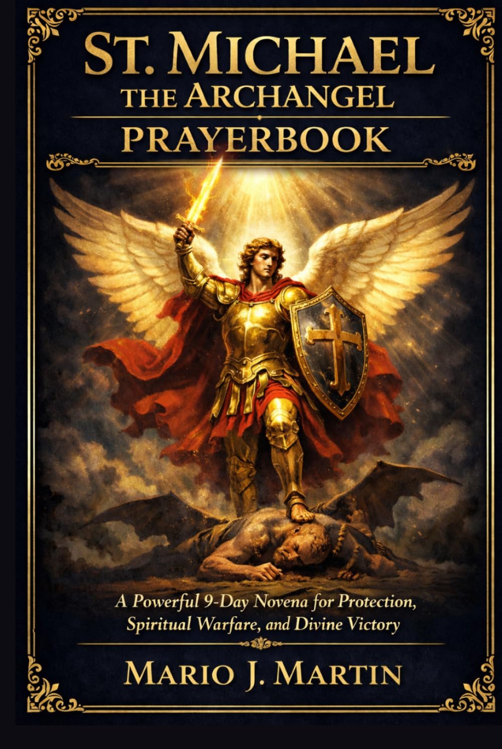 ST. MICHAEL THE ARCHANGEL PRAYERBOOK: A Powerful 9-Day Novena for Protection, Spiritual Warfare, and Divine Victory
