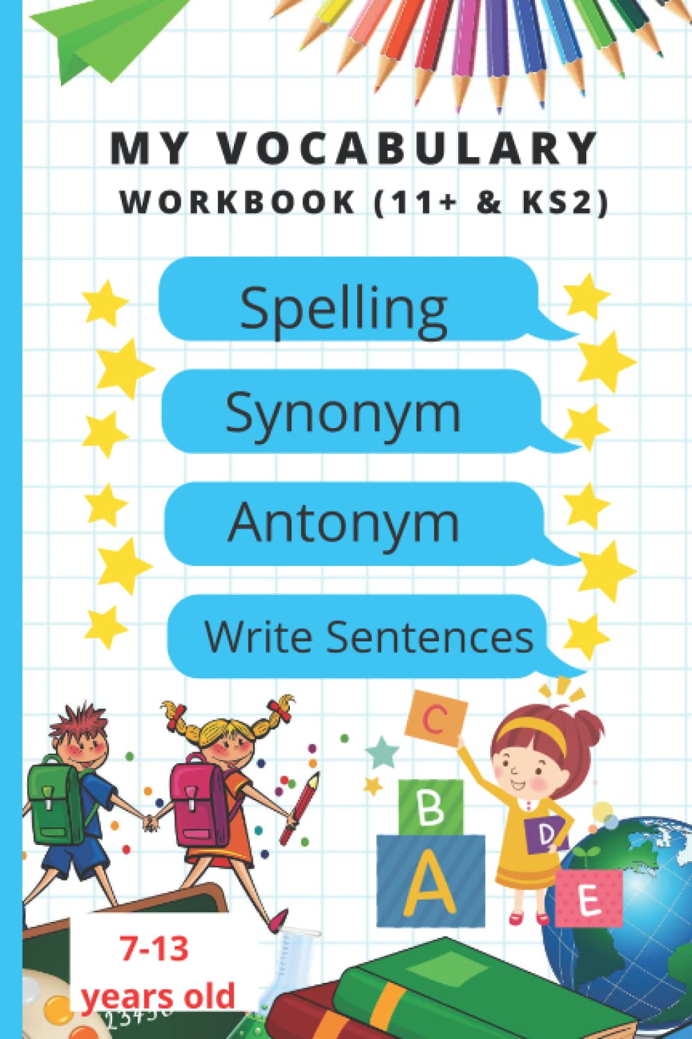 11+ Vocabulary Workbook, 11 plus vocabulary exercise book, synonyms and antonyms, 11plus books for ages 7-13 years old.: There are about 140 exercises in this workbook
