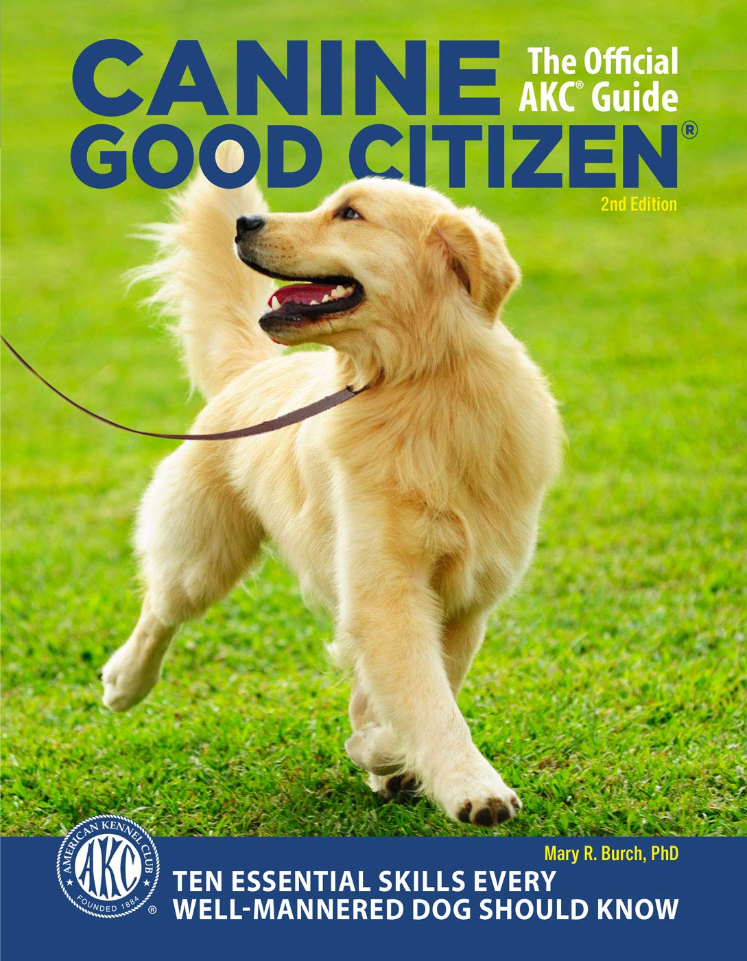 Canine Good Citizen, 2nd Edition: 10 Essential Skills Every Well-Mannered Dog Should Know