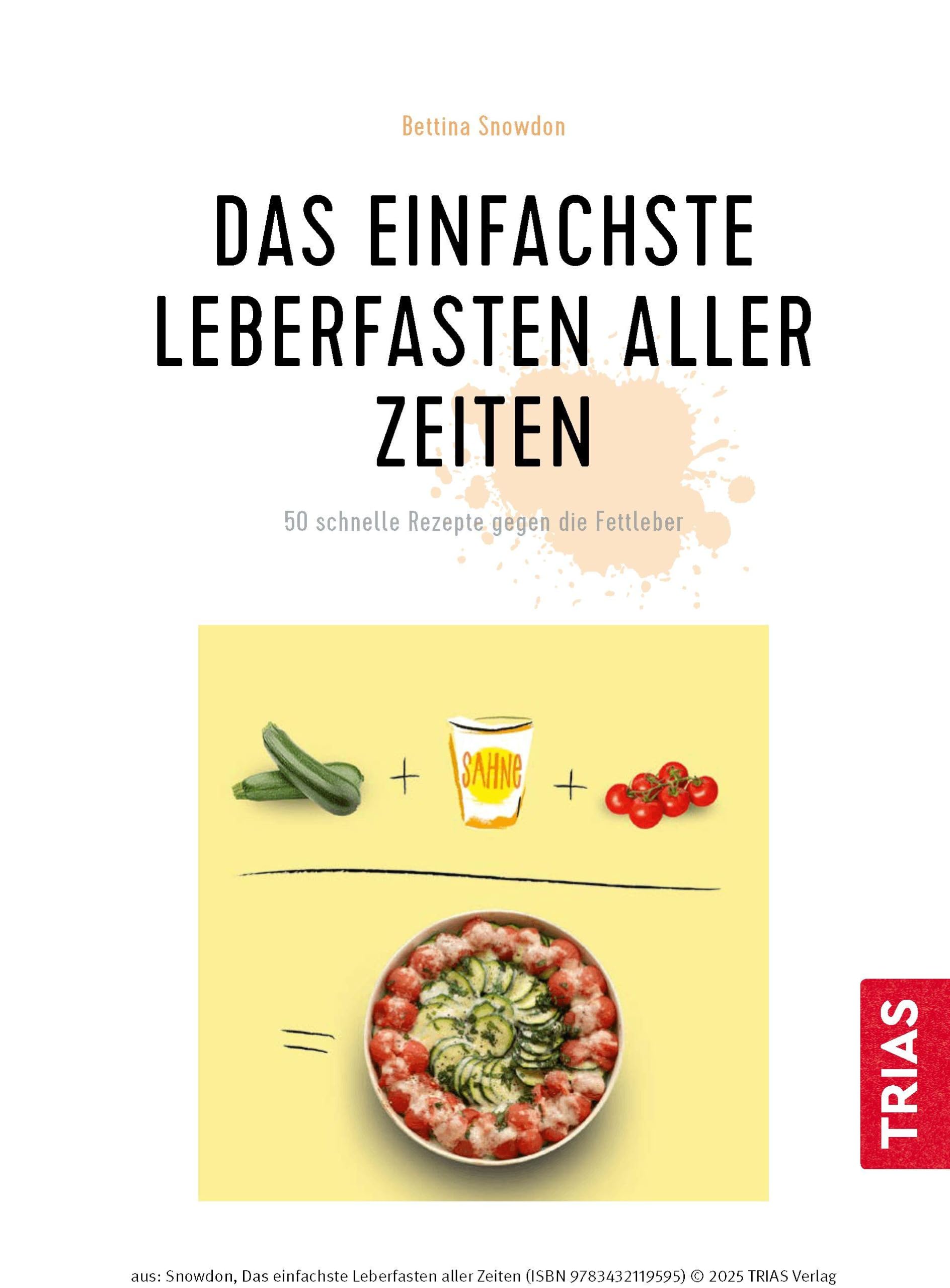 Das einfachste Leberfasten aller Zeiten: 50 schnelle Rezepte gegen die Fettleber (Die einfachsten aller Zeiten)