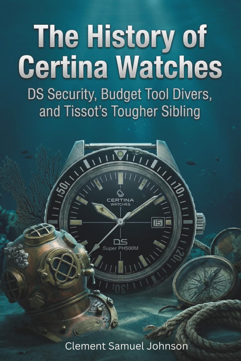 The History of Certina Watches (The Watchmaker’s Library)