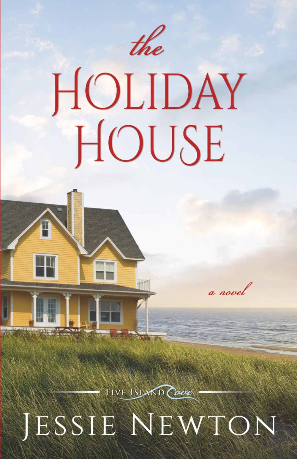 The Holiday House: A Sweet Romantic Women's Fiction Novel (Five Island Cove)