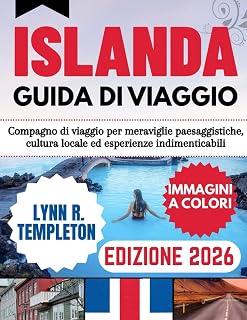 GUIDA TURISTICA DELL'ISLANDA: compagno di viaggio verso meraviglie paesaggistiche, cultura locale ed esperienze indimenticabili