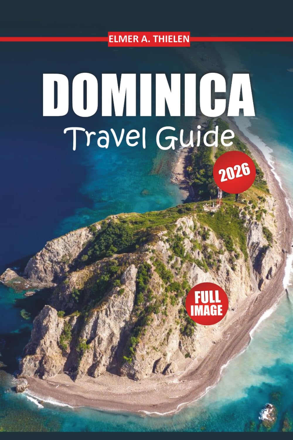 Dominica Travel Guide 2026: Explore Hidden Beaches, Waterfalls, and Local Culture with Easy Itineraries for the Perfect Escape