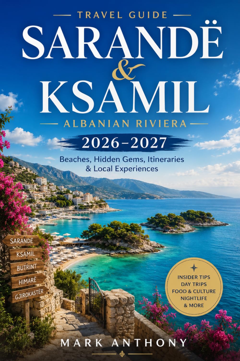 Sarandë & Ksamil Travel Guide 2026–2027: Beaches, Hidden Gems, Itineraries & Local Experiences on the Albanian Riviera