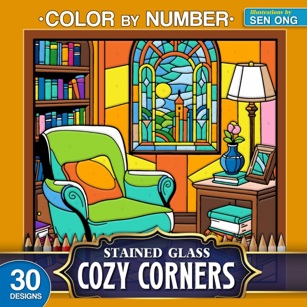 Cozy Corners Stained Glass Color by Number: 30 Whimsical and Relaxing Spaces to Inspire Creativity (Stained Glass Color By Number Collection)