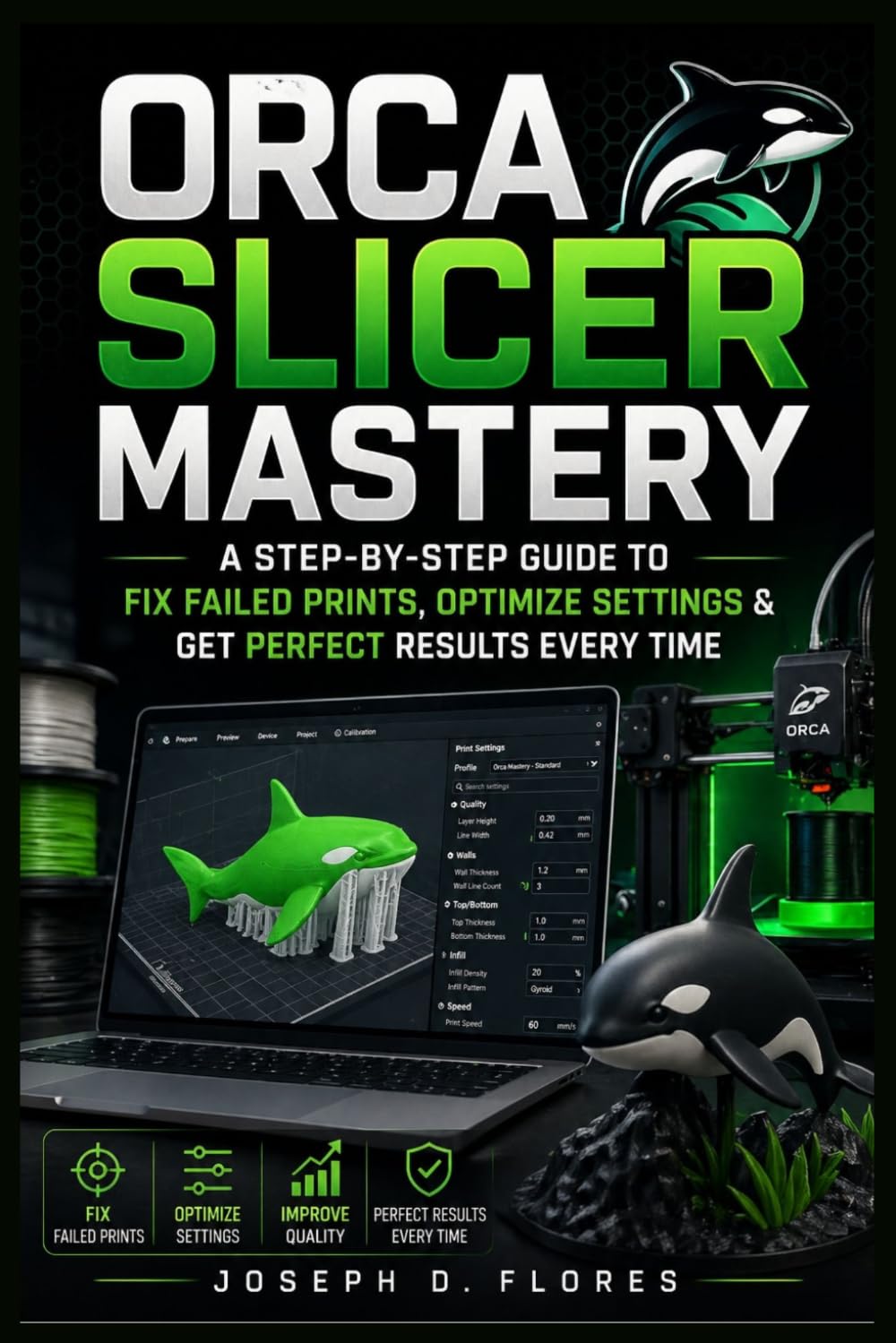 Orca Slicer Mastery: A Step-by-Step Guide to Fix Failed Prints, Optimize Settings & Get Perfect Results Every Time