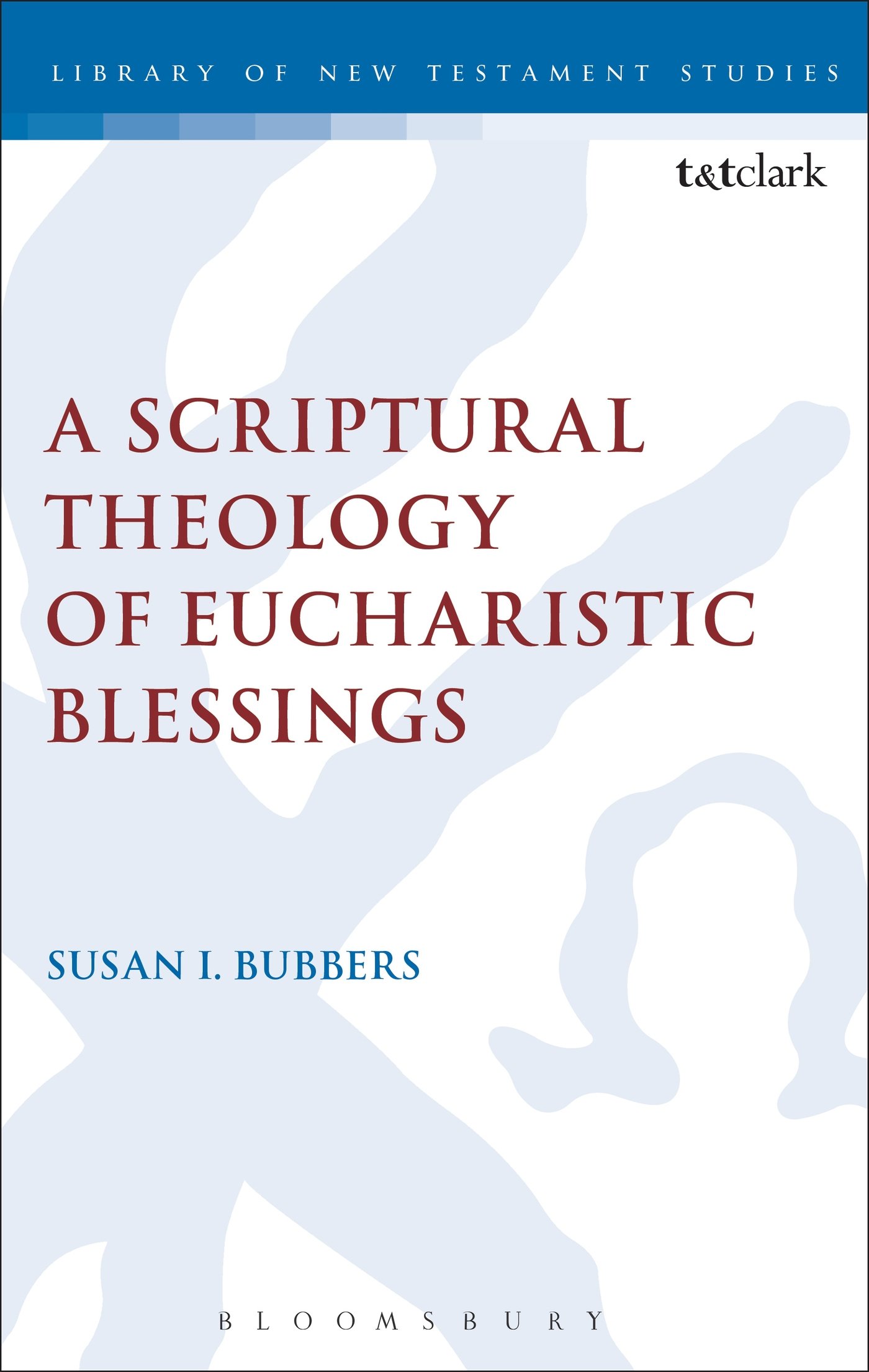 Buy A Scriptural Theology of Eucharistic Blessings — BookShops.in