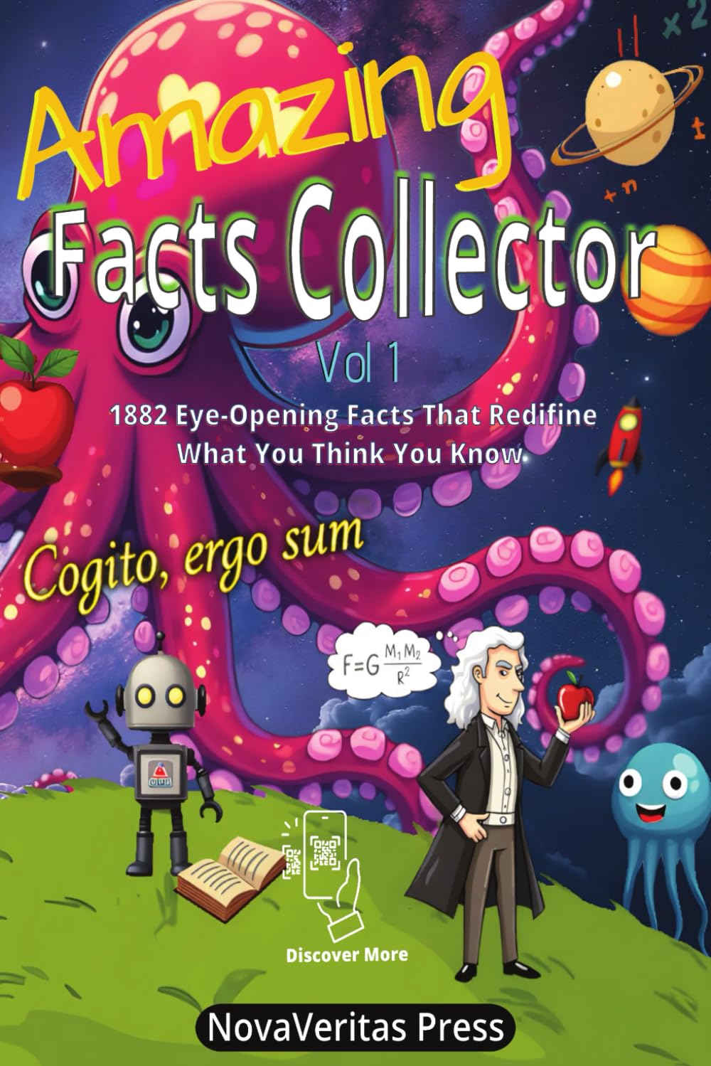 Amazing Facts Collector Vol 1: 1882 Bizarre, Fascinating & Mind-Blowing Facts About Nature, History, Animals, Pop Culture, the Internet, And Everything Else Your Brain Didn’t Ask For — But Will Love