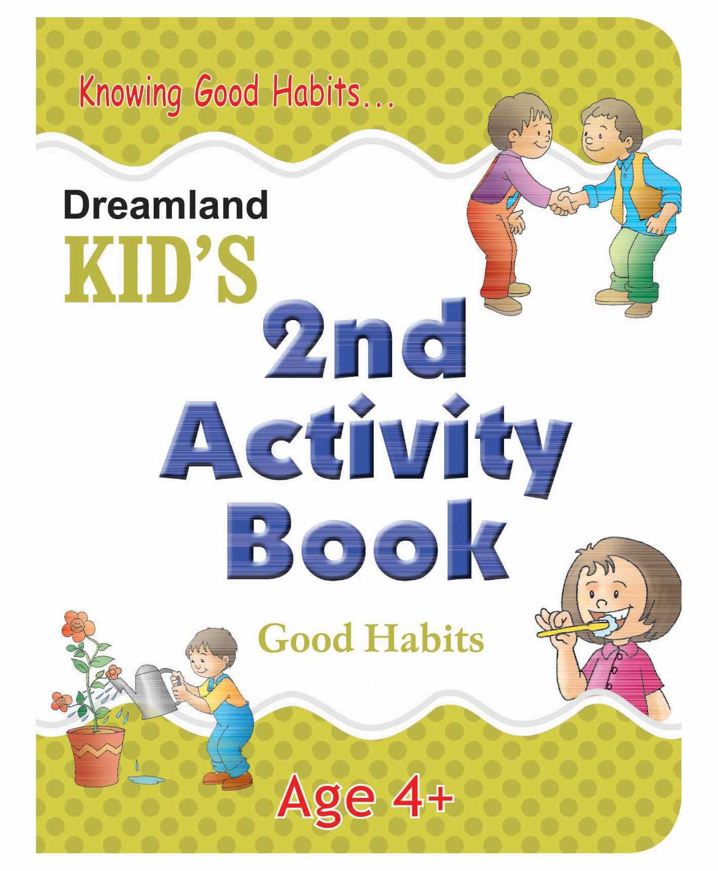 Kid’s 2nd Activity Book – Good Habits for Age 4+ | Fun Illustrated Activities to Teach Manners, Hygiene, Respect & Positive Behaviour | Early Learning Moral Education for Kids