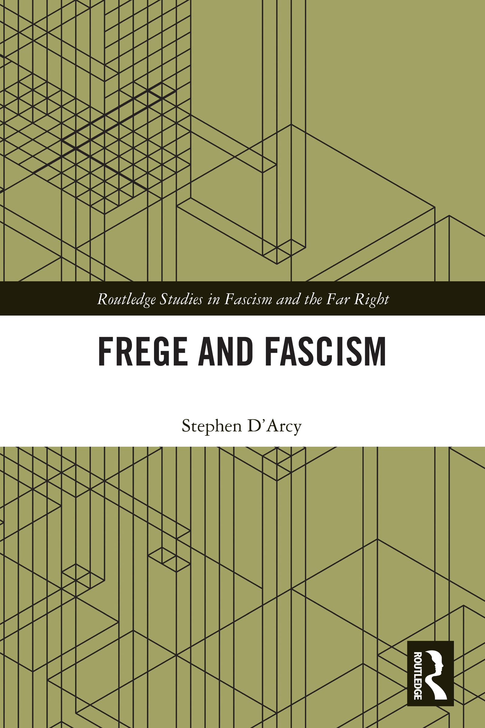 Frege and Fascism (Routledge Studies in Fascism and the Far Right)