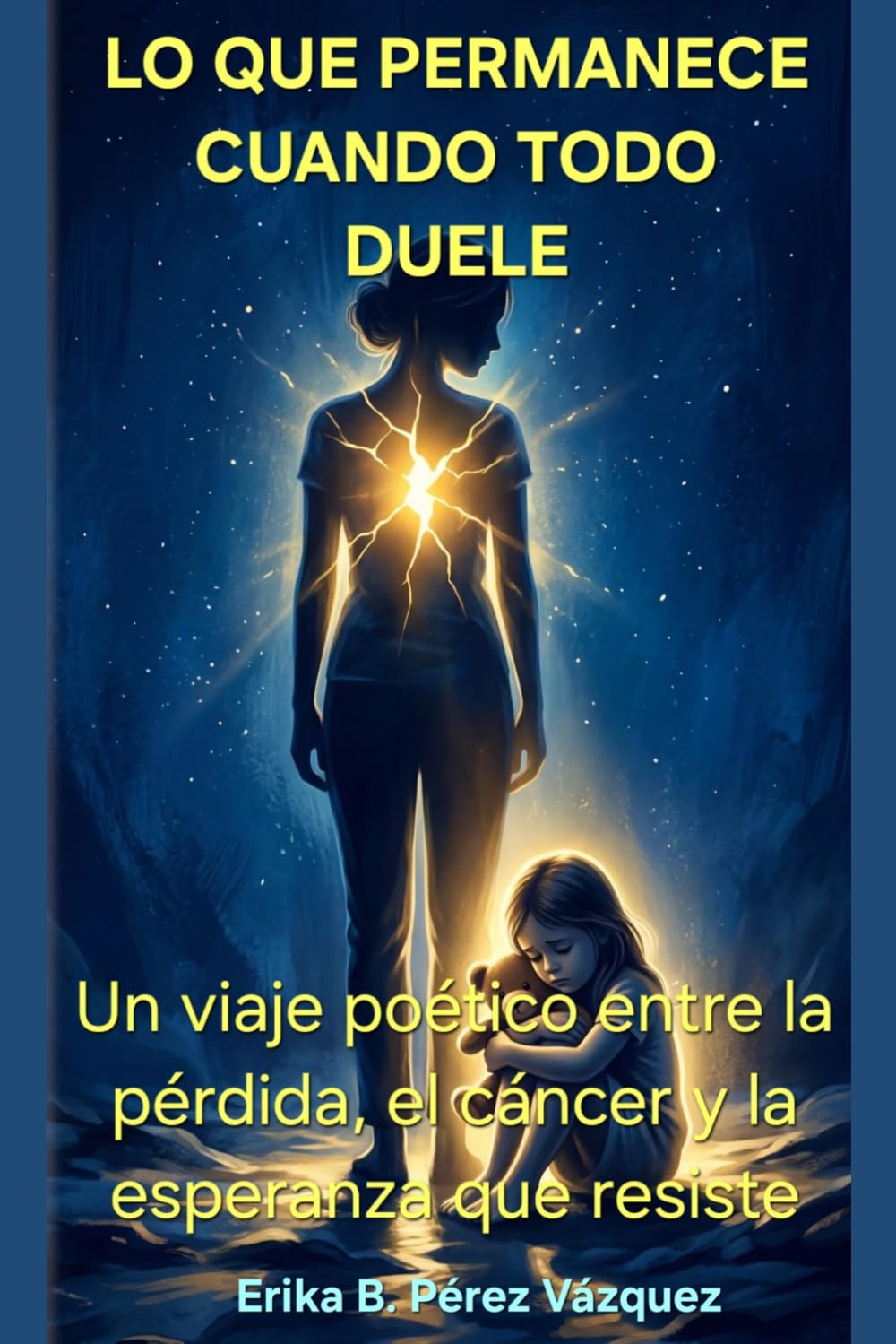 LO QUE PERMANECE CUANDO TODO DUELE: Un viaje poético entre la pérdida, el cáncer y la esperanza que resiste.