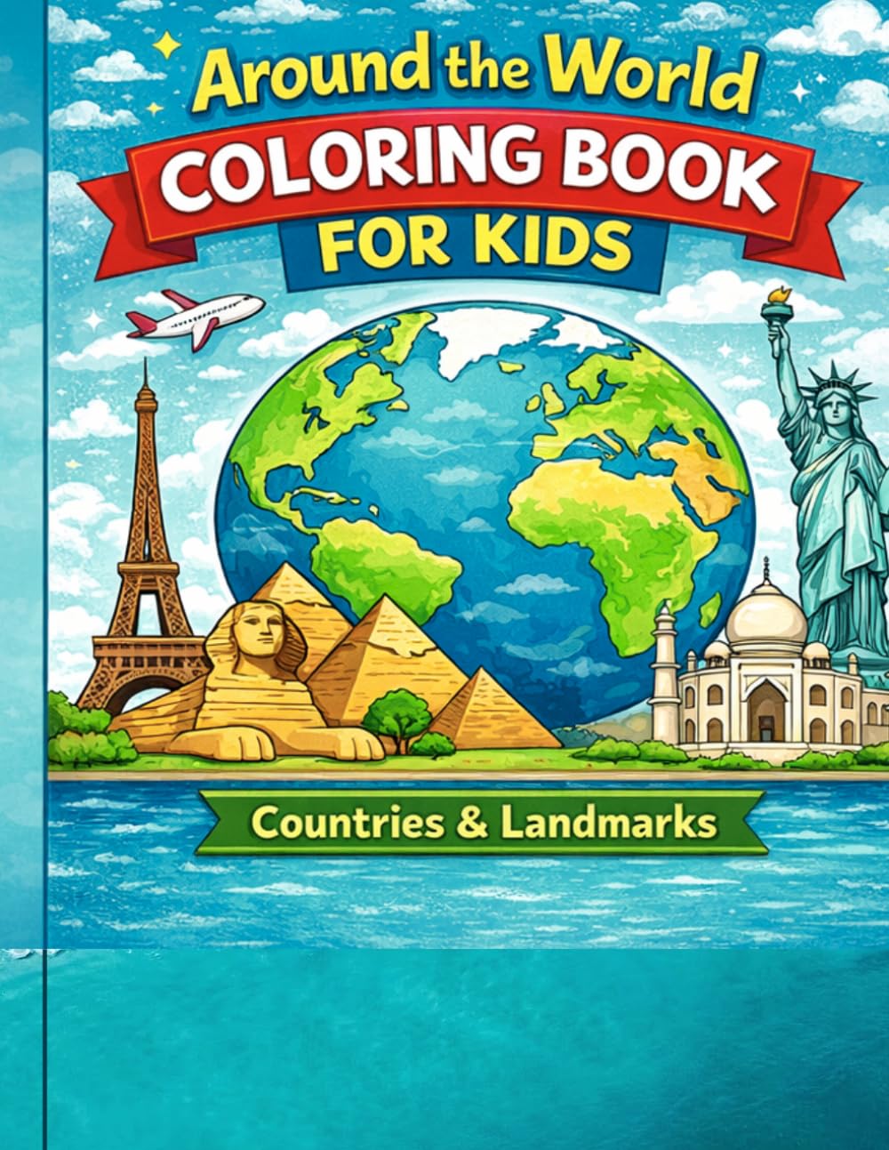 Around the World Coloring Book for Kids Ages 4–8: Countries & World Landmarks Coloring Book | Educational Travel Activity Book (Little World Explorers.)