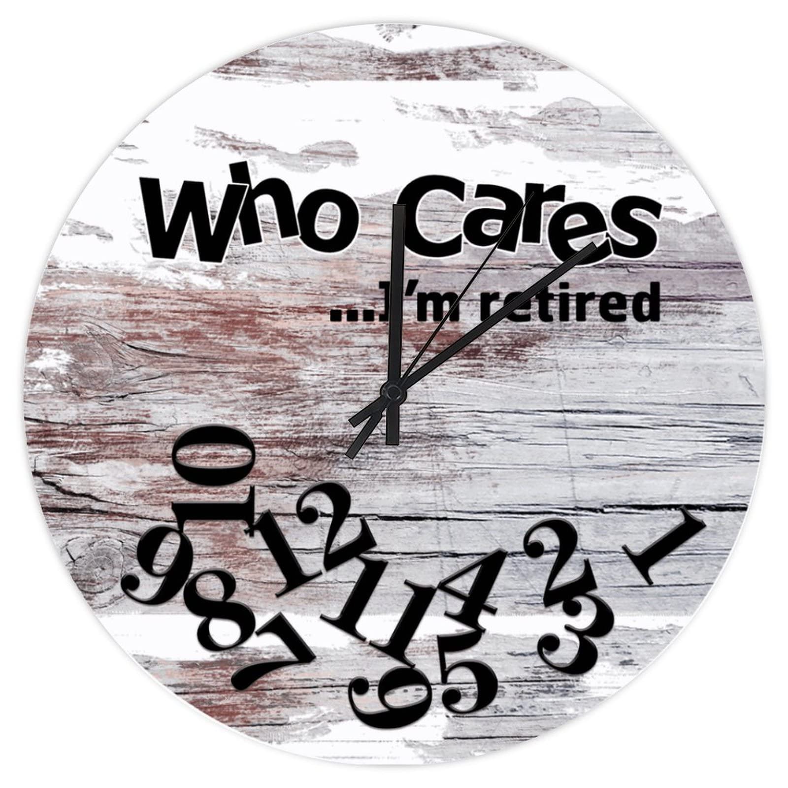 Who Cares I am Retired Clock Who Cares I'm Retired Wood (4) Silent Non Ticking Round Battery Operated Wall Clock, Novelty Large Hanging Clock 12", Retirement Gift Clock