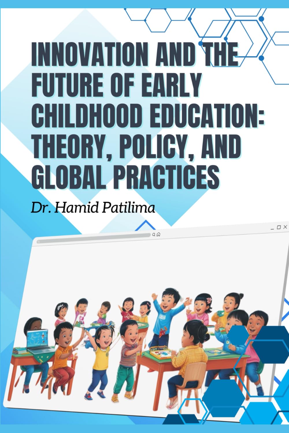 Innovation and the Future of Early Childhood Education: Theory, Policy, and Global Practices