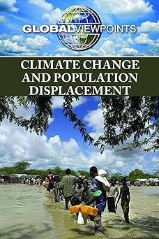 Climate Change and Population Displacement (Global Viewpoints)-Wow! eBook