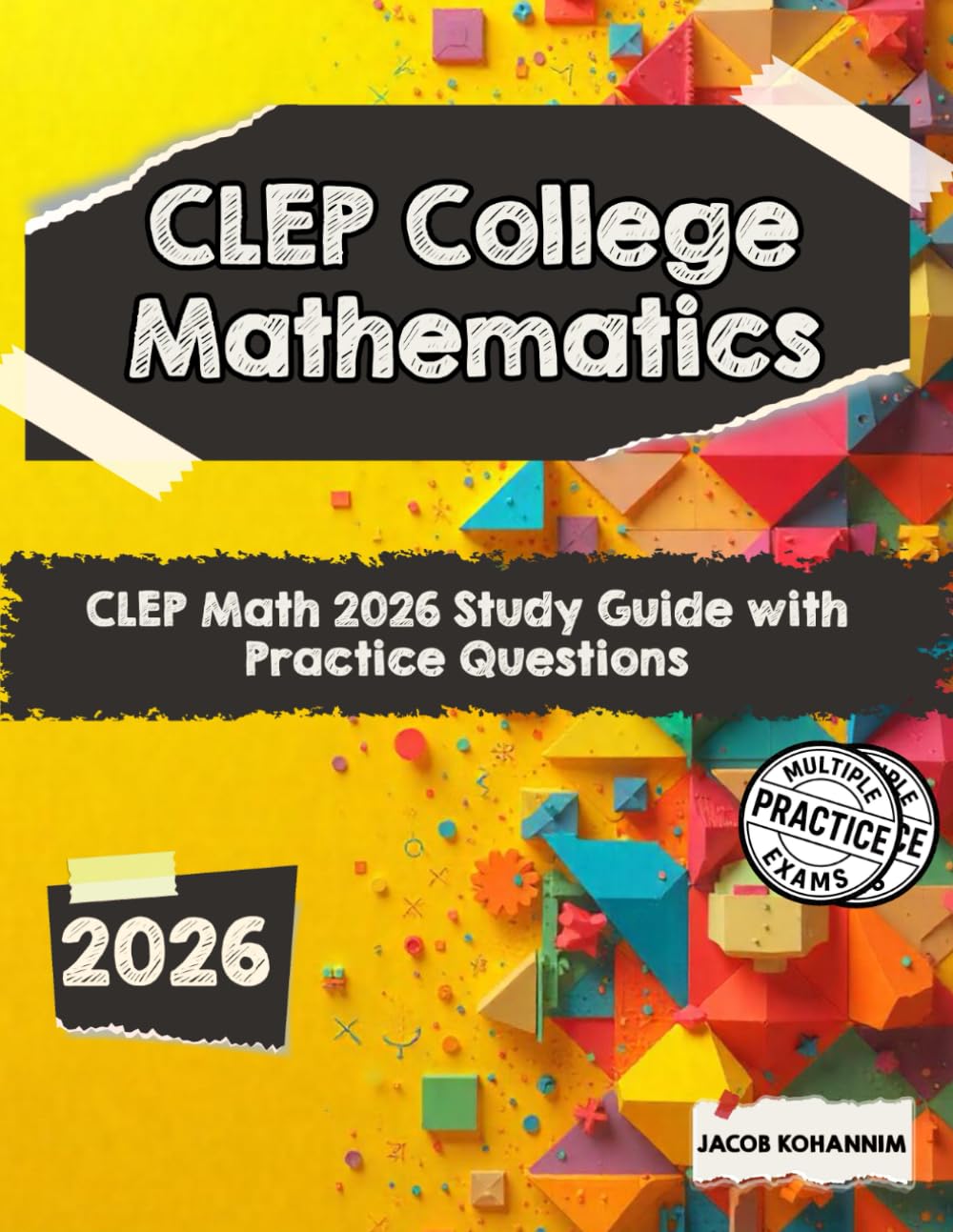 CLEP College Mathematics 2026: “CLEP Math 2026 Study Guide with Practice Questions”