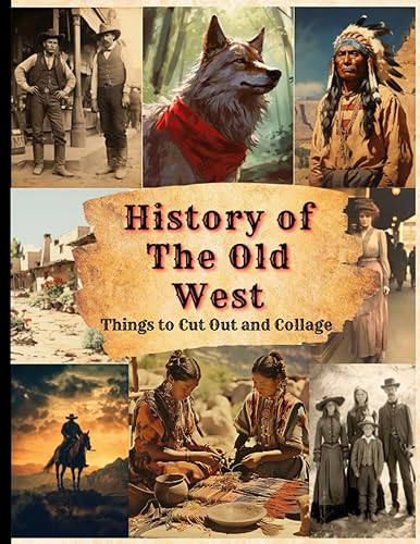 History of The Old West, Things to Cut Out and Collage Vintage Americana Aesthetic Ephemera for Junk Journals, Scrapbooks and Mixed Media Art
