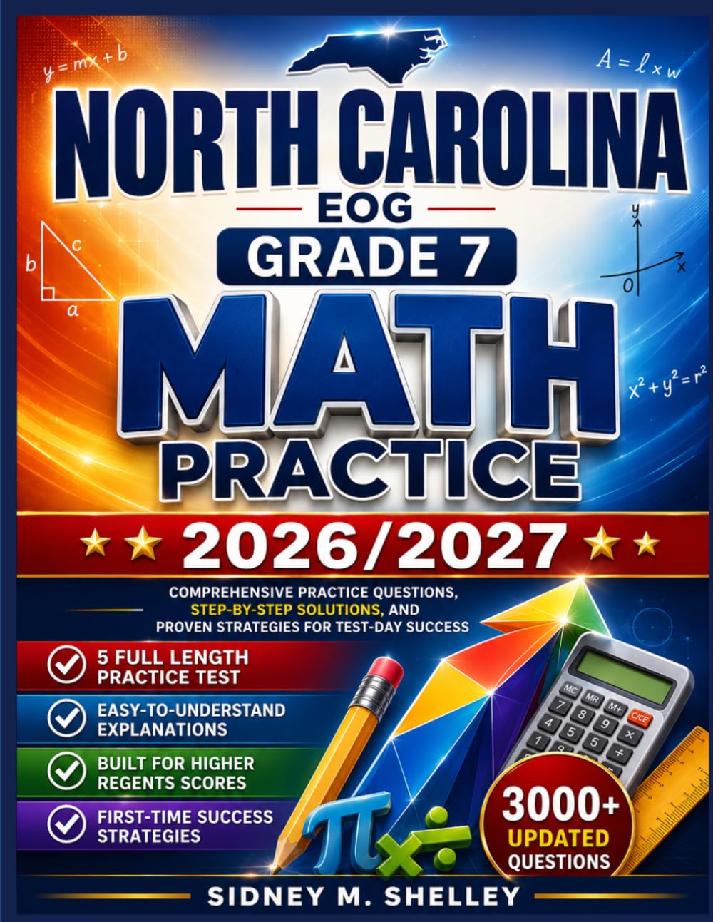 North Carolina EOG Grade 7 Math Practice 2026/2027: COMPREHENSIVE PRACTICE QUESTIONS, STEP-BY-STEP SOLUTIONS, AND PROVEN STRATEGIES FOR TEST-DAY SUCCESS