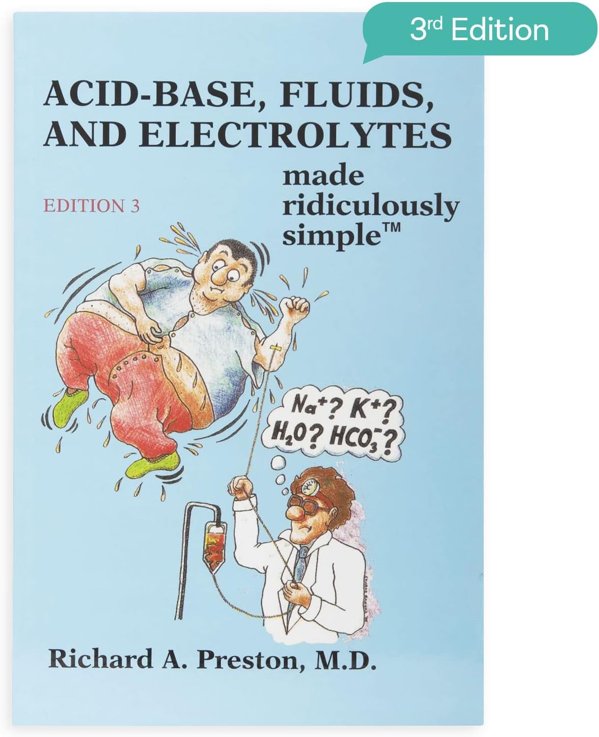 Acid-Base, Fluids, and Electrolytes Made Ridiculously Simple