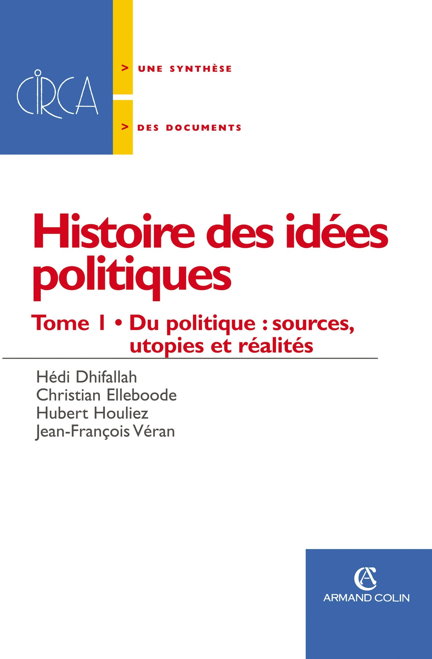 Histoire des idées politiques: Du politique : sources, utopies et réalités (Circa) (French Edition)