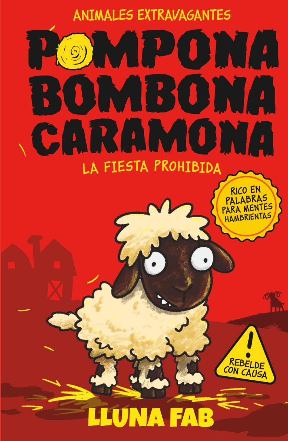 Pompona Bombona Caramona: La fiesta prohibida | Ilustrado a TODO COLOR | Libros de aventuras para niños | Una historia infantil adictiva, loca y divertida perfecta para niños de 7-10 años
