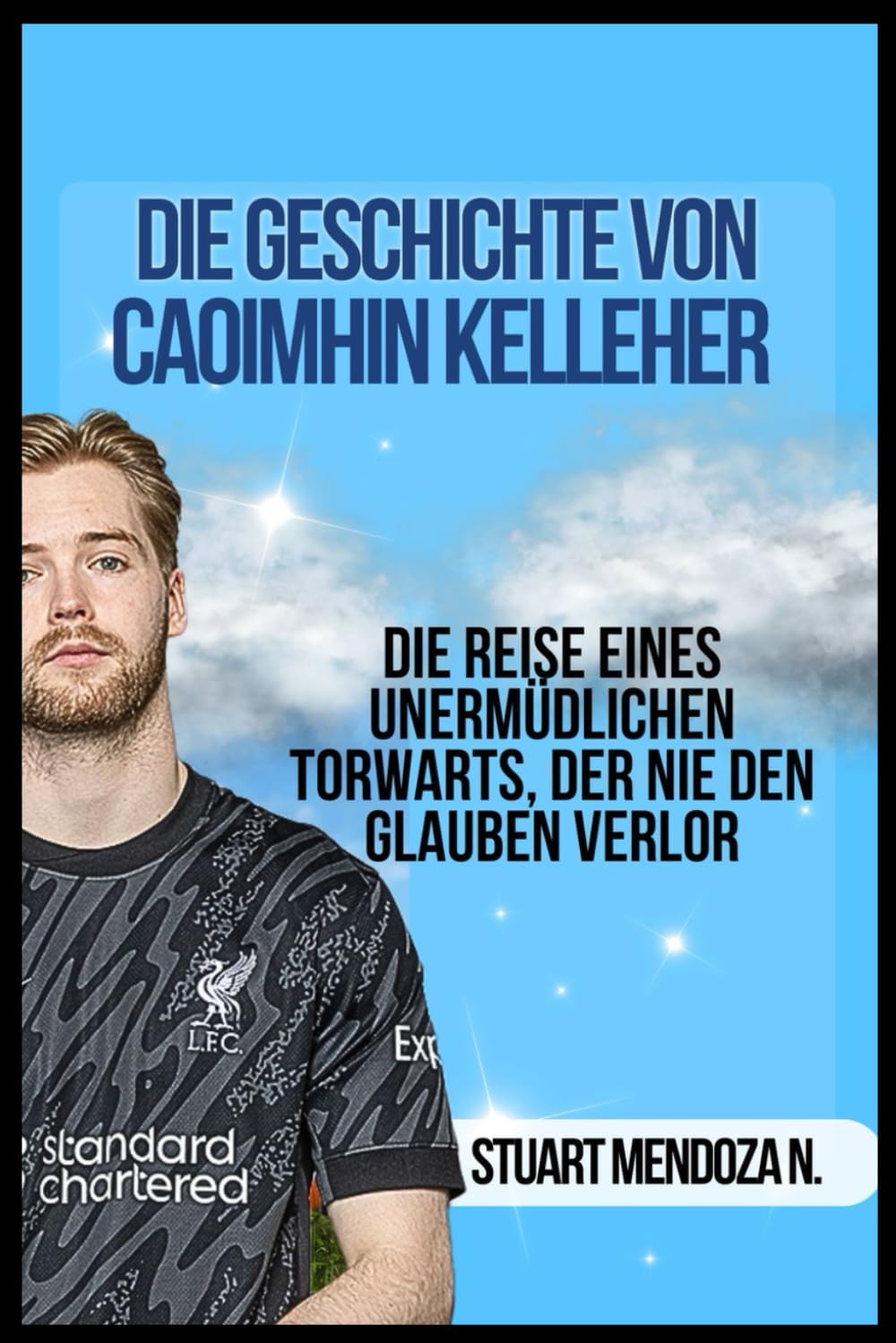 DIE GESCHICHTE VON CAOIMHIN KELLEHER: Die Reise eines unermüdlichen Torwarts, der nie den Glauben verlor