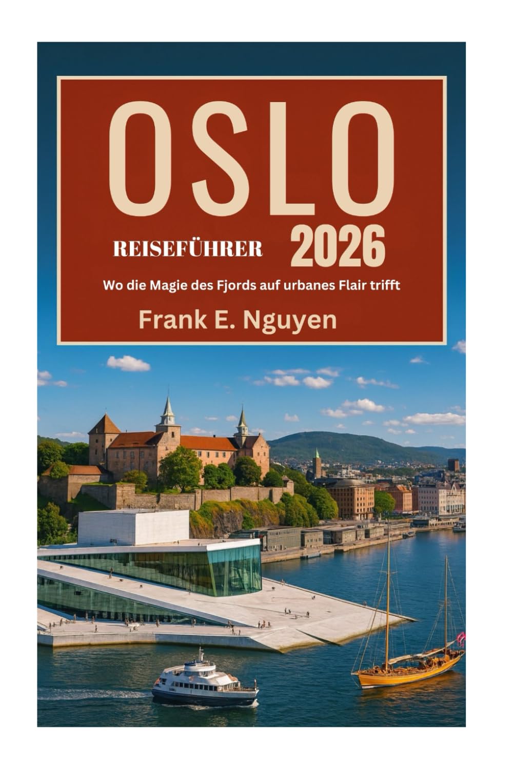 OSLO-REISEFÜHRER 2026: Wo die Magie des Fjords auf urbanes Flair trifft
