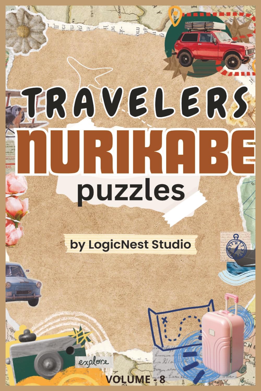 Nurikabe Puzzles for Travelers: Fun and Relaxing Japanese Logic Brain Teaser Games for Travel, Vacations, and On-the-Go Entertainment | Logic Grid ... (The Ultimate Nurikabe Puzzle Series)