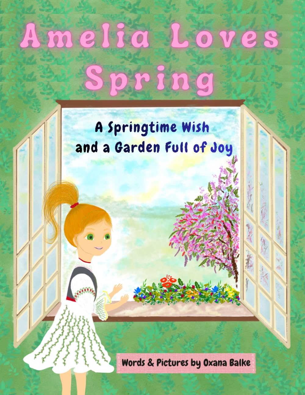Amelia Loves Spring: A Springtime Wish and a Garden Full of Joy