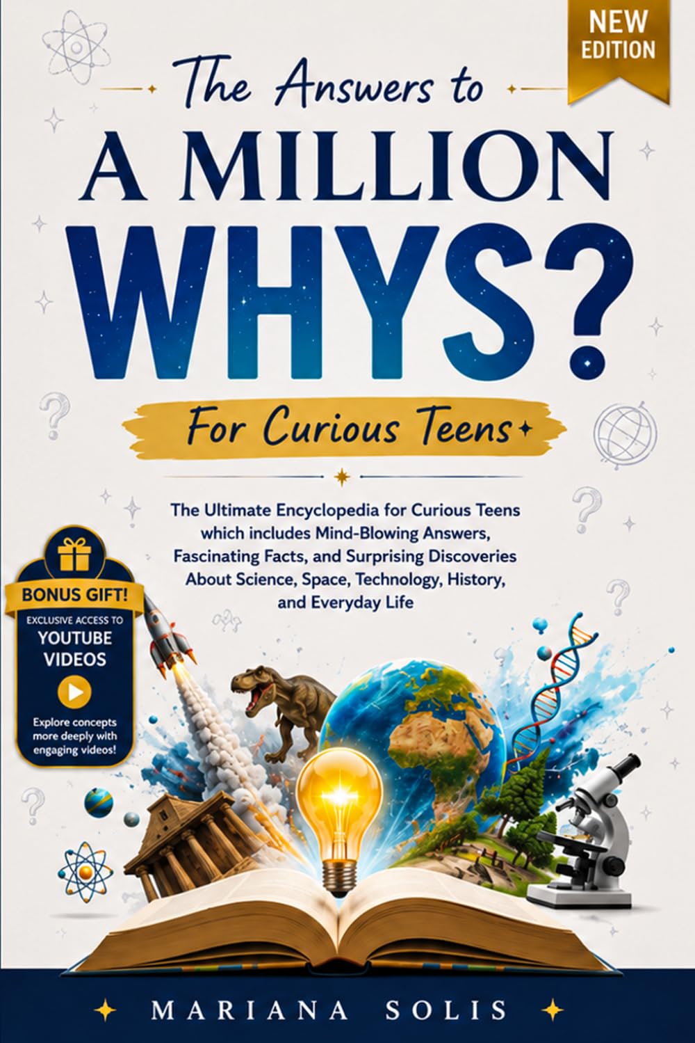 The Answers to A MILLION WHYS for Curious Teens: The Ultimate Encyclopedia for Curious Teens which includes Mind-Blowing Answers, Fascinating Facts, ... Space, Technology, History, and Everyday Life