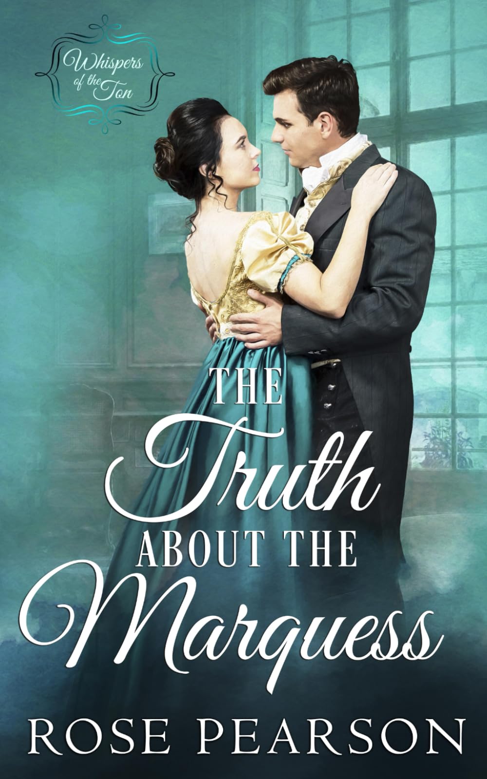 The Truth about the Marquess: A Clean Regency Romance (Whispers of the Ton)