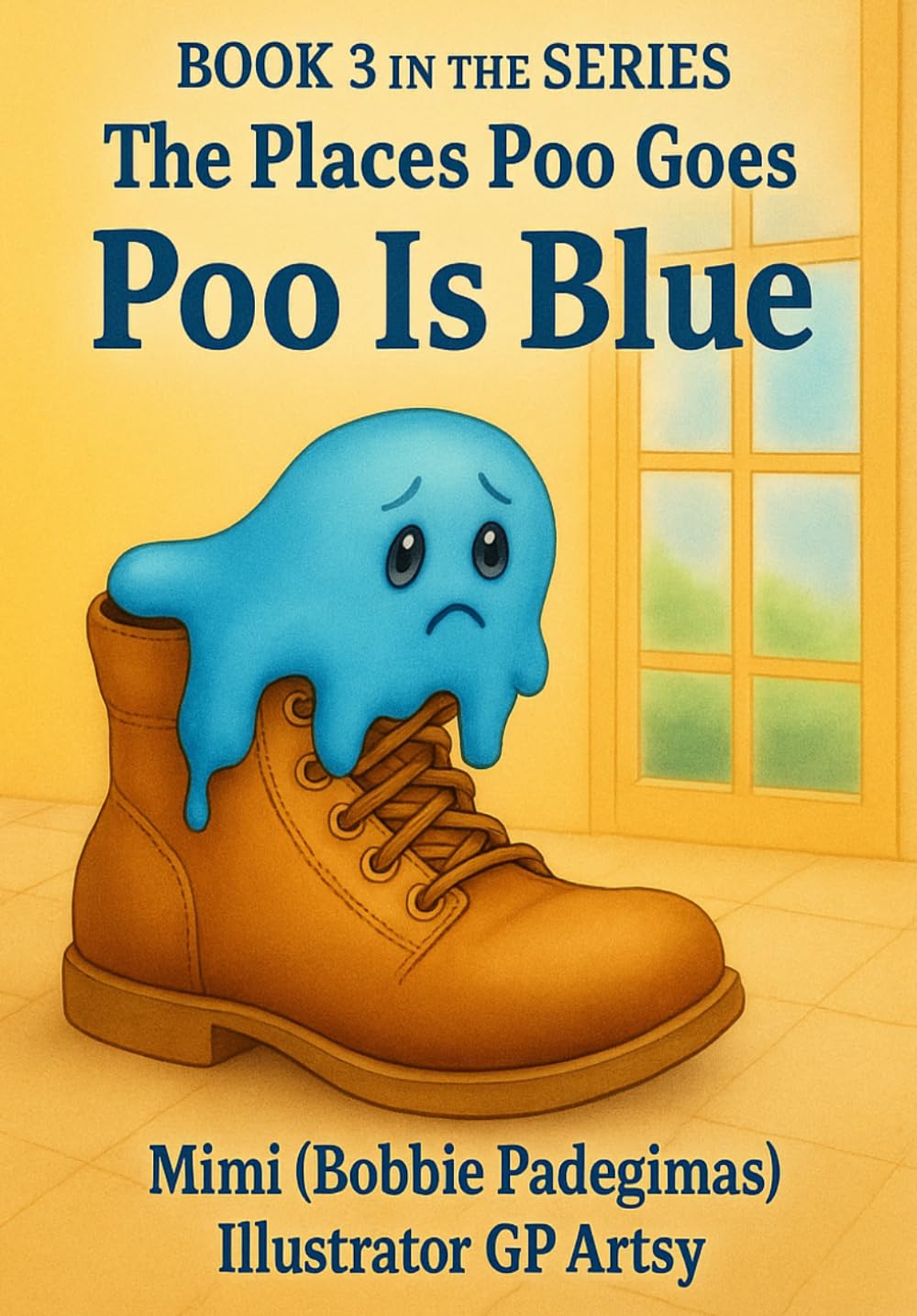 Poo Is Blue: Book 3 in the Series The Places Poo Goes