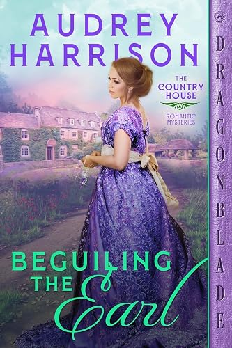 Beguiling the Earl: 2 (The Country House Romantic Mysteries)