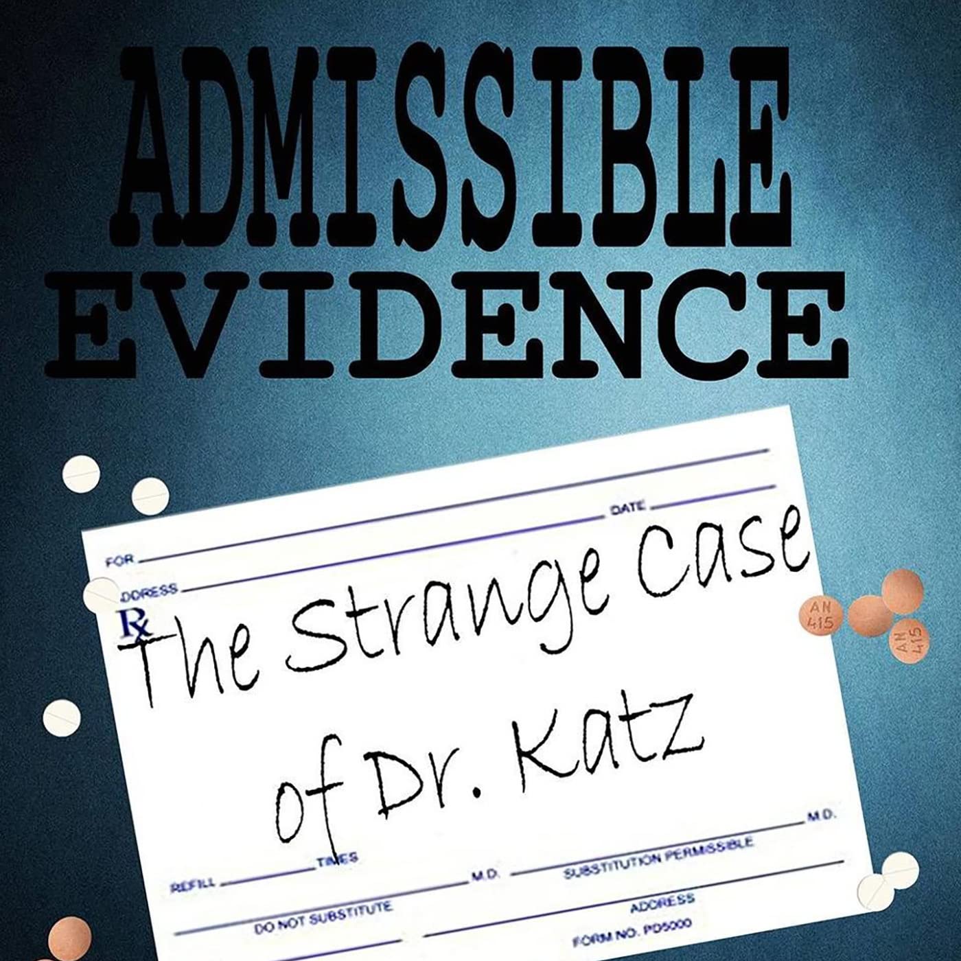 Admissible Evidence: The Strange Case of Doctor Katz